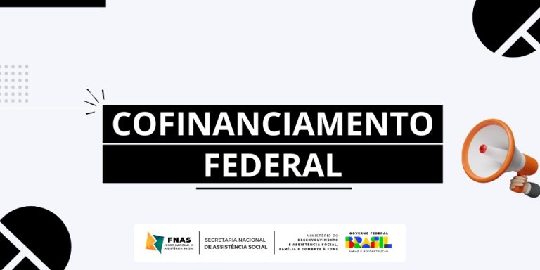 MDS/SNAS efetua desembolso do Cofinanciamento Federal por meio do FNAS