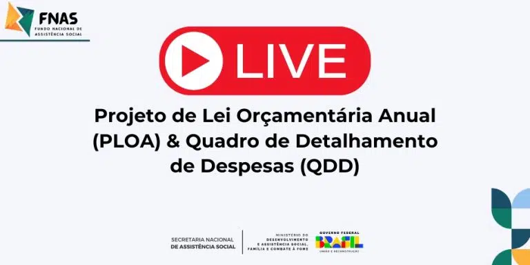 FNAS Realiza Live sobre Projeto de Lei Orçamentária Anual 2025 e Quadro de Detalhamento de Despesas