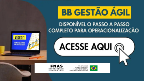 FNAS anuncia passo a passo completo para operacionalização do Sistema BB Gestão Ágil