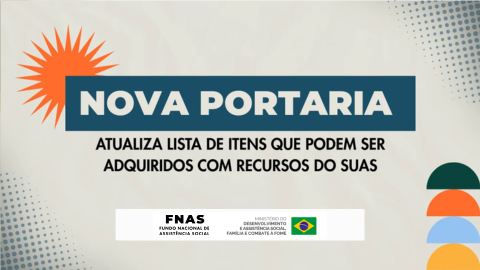 Nova Portaria atualiza lista de itens que podem ser adquiridos com recursos do SUAS