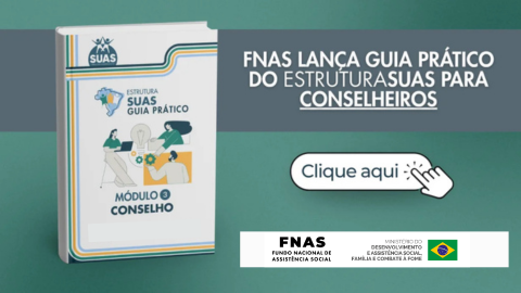 FNAS lança guia prático do EstruturaSUAS para conselheiros