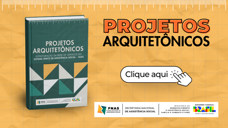 Manual de Projetos Arquitetônicos do SUAS está disponível para gestores e profissionais de engenharia e arquitetura