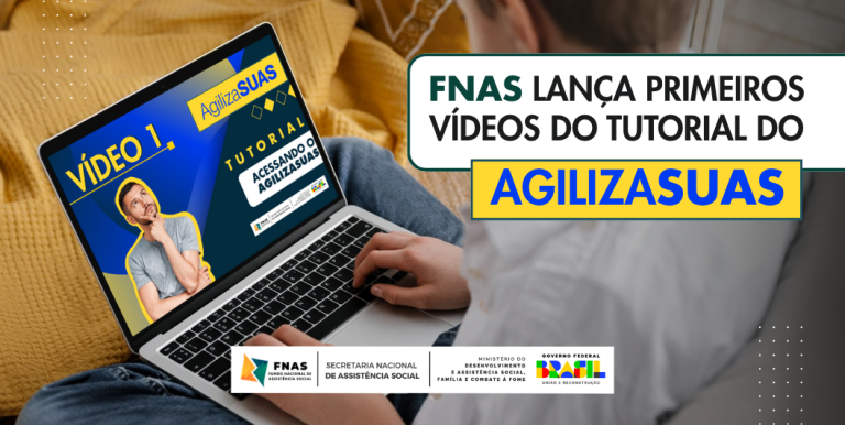 FNAS lança primeiros vídeos do tutorial do AgilizaSUAS