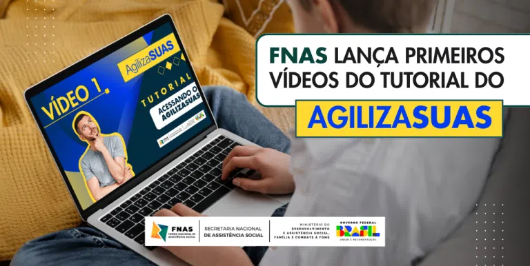 FNAS lança primeiros vídeos do tutorial do AgilizaSUAS