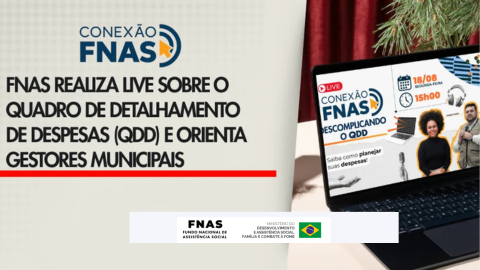 FNAS realiza live sobre o Quadro de Detalhamento de Despesas (QDD) e orienta gestores municipais