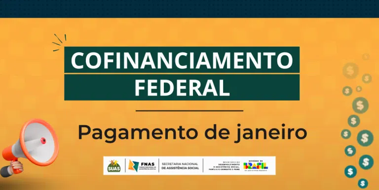 MDS/SNAS efetua desembolso do Cofinanciamento Federal por meio do FNAS