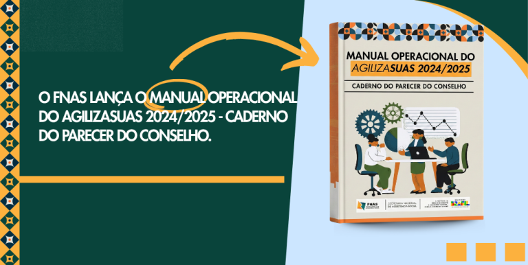 Manual Operacional do AgilizaSUAS 2024/2025 – Caderno do Parecer do Conselho.