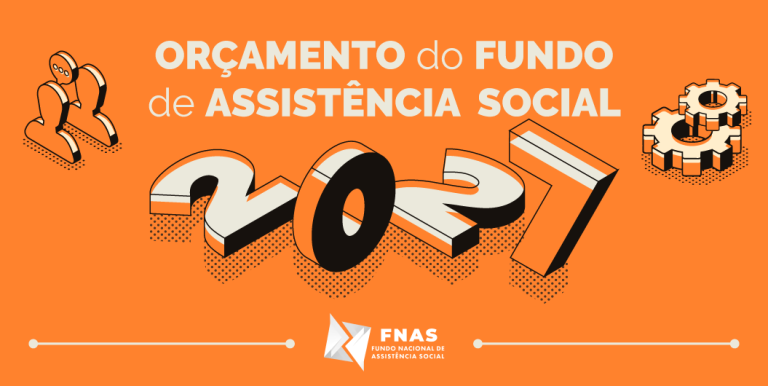 FNAS orienta estados e municípios sobre elaboração do orçamento da Assistência Social