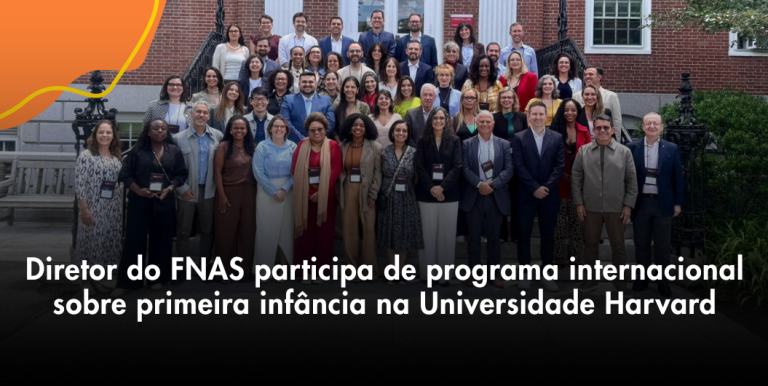 Diretor do FNAS participa de programa internacional sobre primeira infância na Universidade Harvard