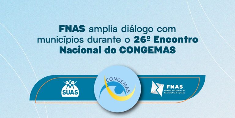 FNAS amplia diálogo com municípios durante o 26º Encontro Nacional do CONGEMAS