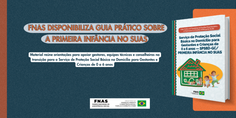 FNAS disponibiliza Guia Prático sobre a Primeira Infância no SUAS